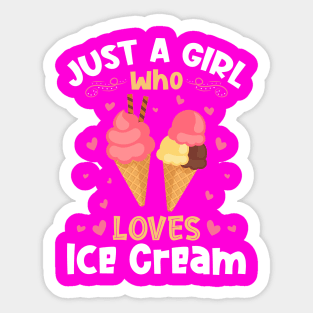 Just a Girl who Loves Ice Cream Sticker